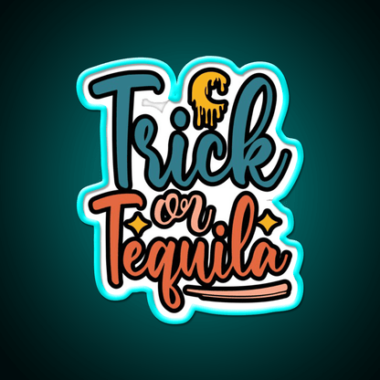 Trick Or Tequila Party Drink Tequila Led Neon Sign Wall Art Rgb Color - Shineneon