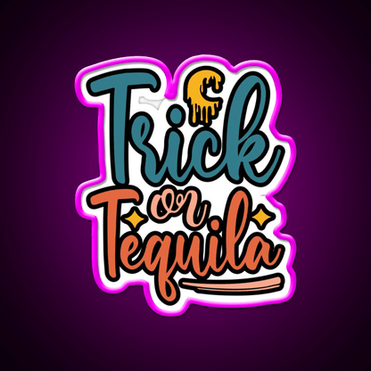Trick Or Tequila Party Drink Tequila Led Neon Sign Wall Art Rgb Color - Shineneon