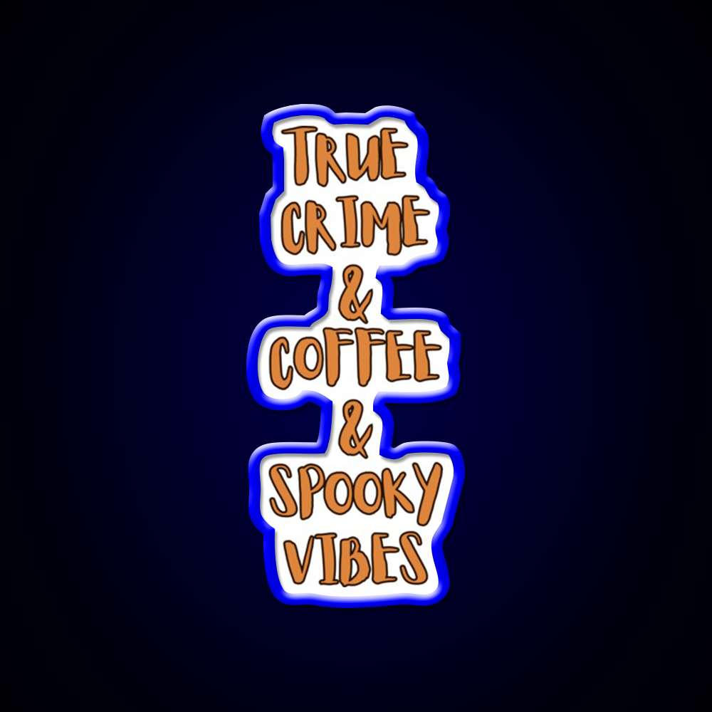True Crime Coffee Spooky Vibes Cafe Led Neon Sign Espresso Bar Art Rgb Color