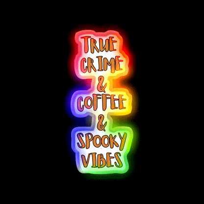 True Crime Coffee Spooky Vibes Cafe Led Neon Sign Espresso Bar Art Rgb Color