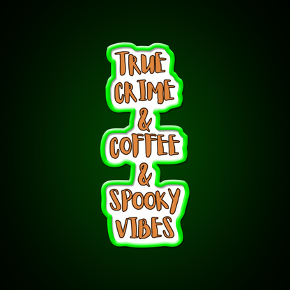 True Crime Coffee Spooky Vibes Cafe Led Neon Sign Espresso Bar Art Rgb Color