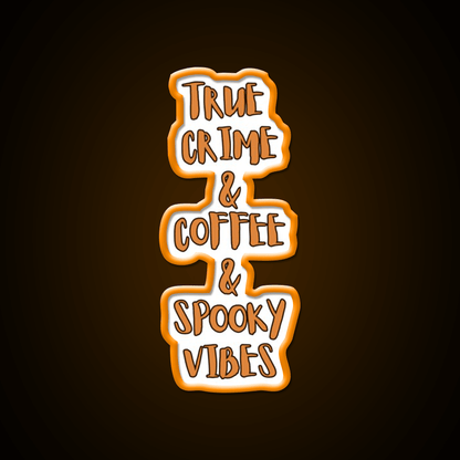 True Crime Coffee Spooky Vibes Cafe Led Neon Sign Espresso Bar Art Rgb Color - Shineneon