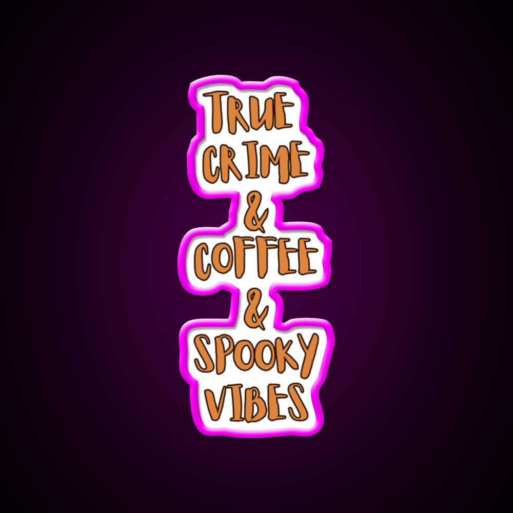 True Crime Coffee Spooky Vibes Cafe Led Neon Sign Espresso Bar Art Rgb Color - Shineneon
