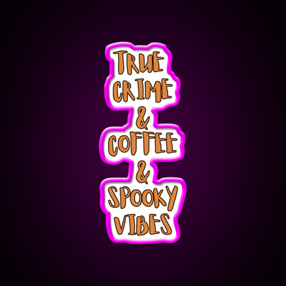 True Crime Coffee Spooky Vibes Cafe Led Neon Sign Espresso Bar Art Rgb Color - Shineneon
