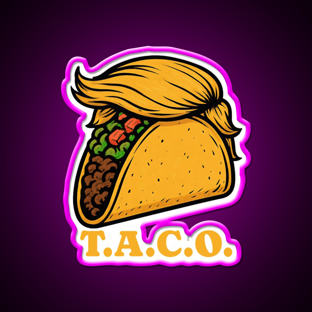 Trump Always Chickens Out Funny Taco Meme Taco Led Neon Sign Rgb Color - Shineneon