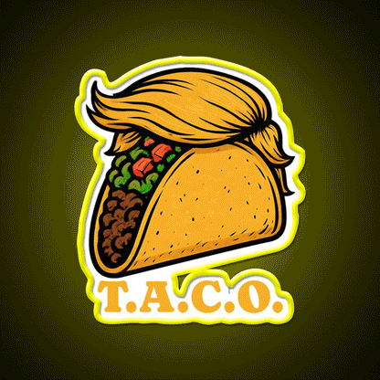 Trump Always Chickens Out Funny Taco Meme Taco Led Neon Sign Rgb Color - Custom LED neon sign front view
