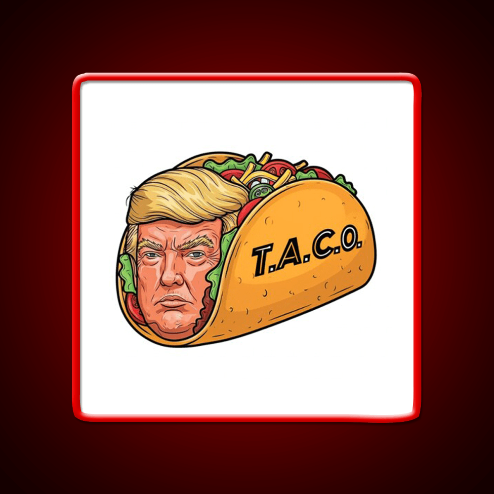 Trump Always Chickens Out Taco Led Neon Sign Mexican Food Sign Rgb Color - Shineneon