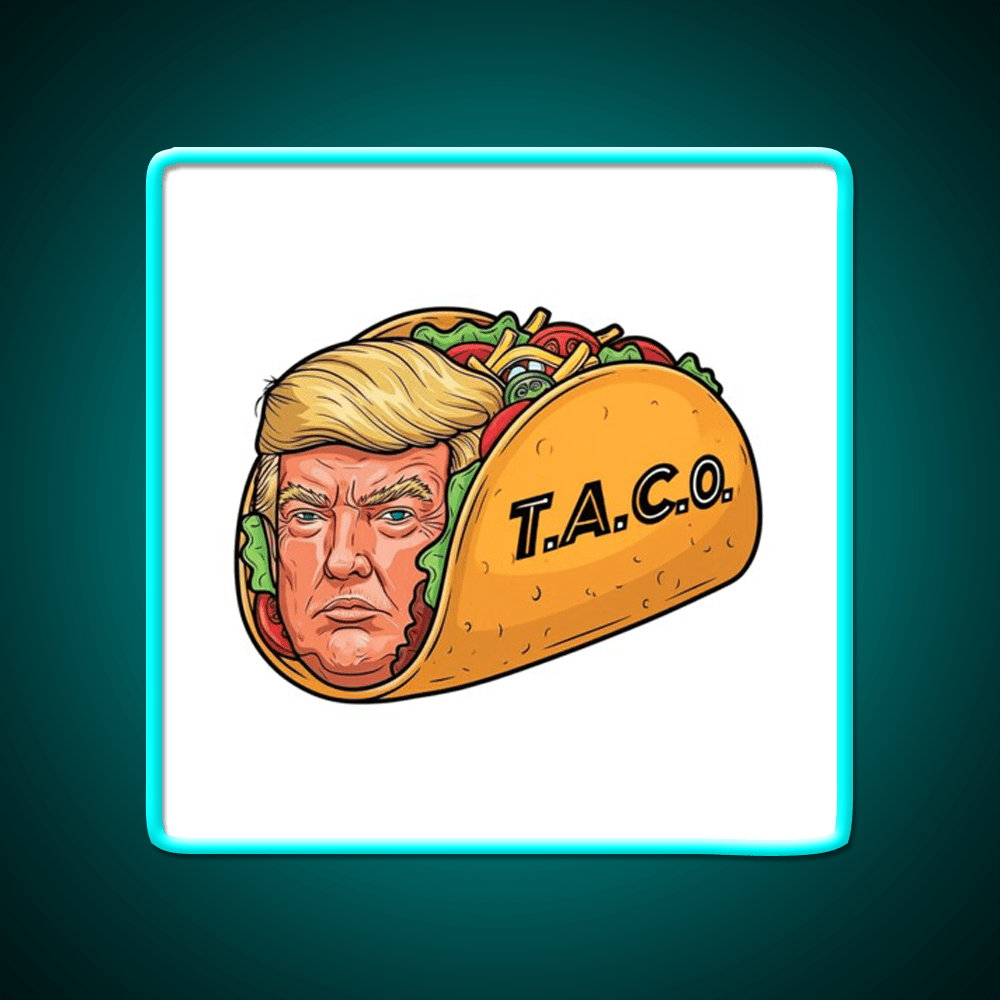 Trump Always Chickens Out Taco Led Neon Sign Mexican Food Sign Rgb Color - Shineneon