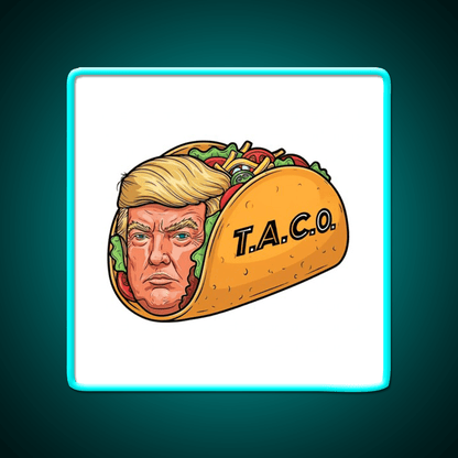 Trump Always Chickens Out Taco Led Neon Sign Mexican Food Sign Rgb Color - Shineneon