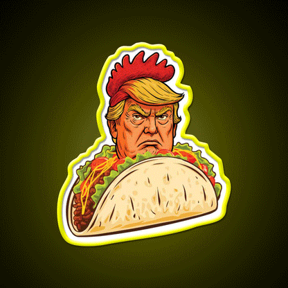 Trump Always Chickens Out Taco Led Neon Sign Mexican Neon Sign Rgb Color - Custom LED neon sign front view