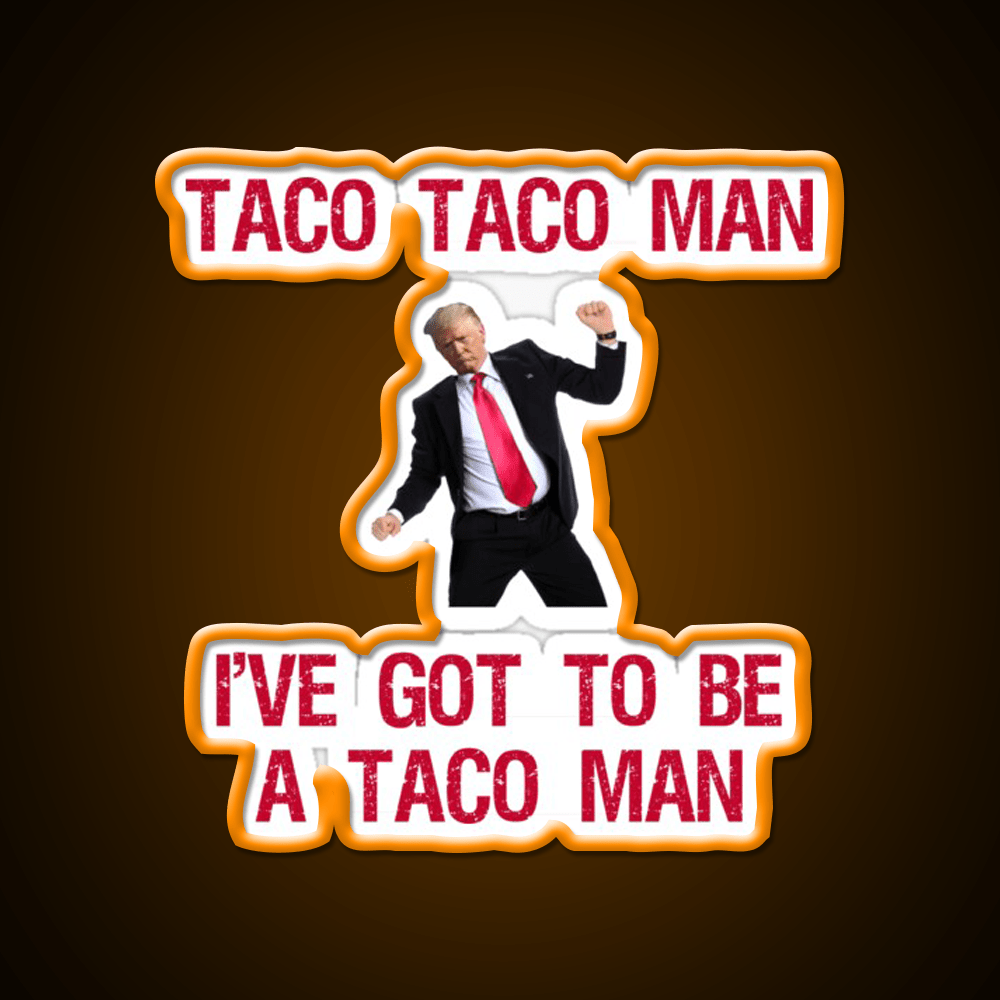 Trump Taco Man Song Taco Led Neon Sign Mexican Food Sign Rgb Color - Shineneon