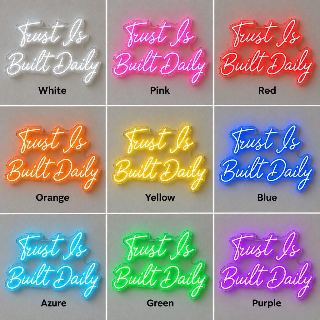 Trust Is Built Daily LED Neon Sign - Shineneon