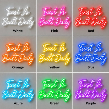 Trust Is Built Daily LED Neon Sign - Shineneon
