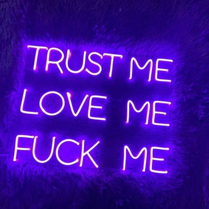 Trust Me Love Me Fck Me Neon Sign | Shineneon