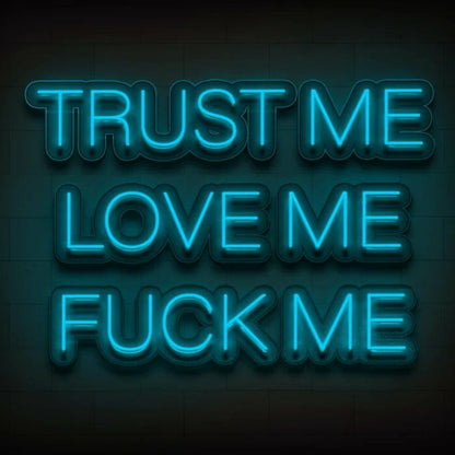 Trust Me Love Me Fck Me Neon Sign For Wall Decor | Shineneon