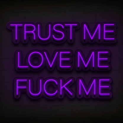 Trust Me Love Me Fck Me Neon Sign For Wall Decor | Shineneon