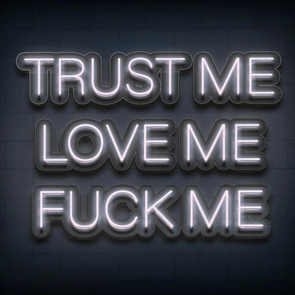 Trust Me Love Me Fck Me Neon Sign For Wall Decor | Shineneon