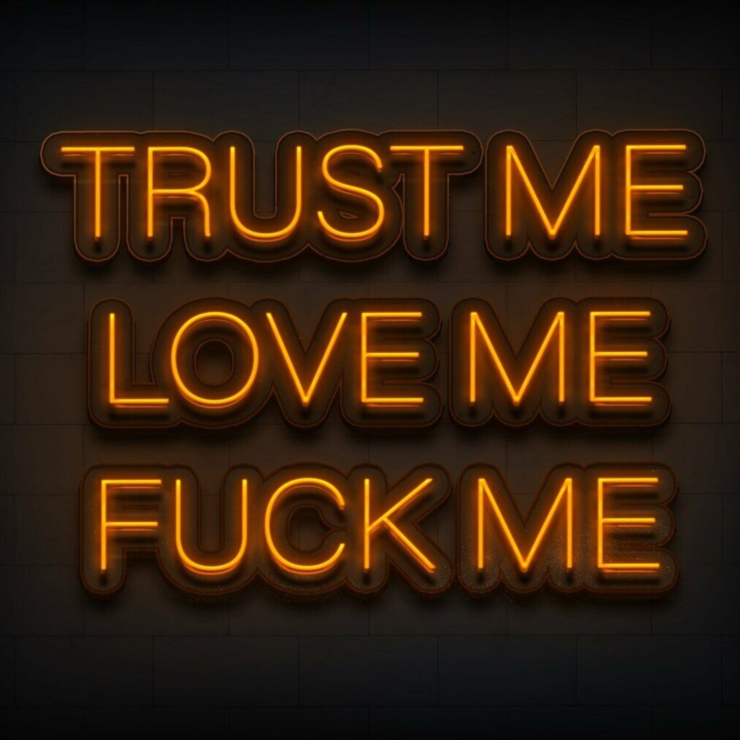 Trust Me Love Me Fck Me Neon Sign For Wall Decor | Shineneon