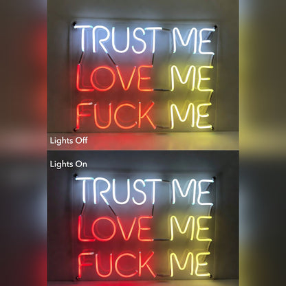 Trust Me Love Me Fuck Me LED Neon Sign - 06 Day Night Comparison