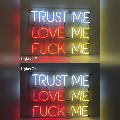 Trust Me Love Me Fuck Me LED Neon Sign - Shineneon