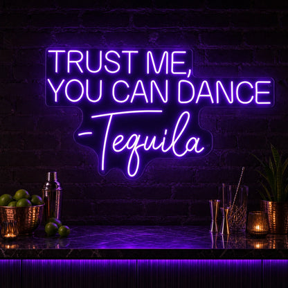 Trust Me You Can Dance Tequila LED Neon Sign high-converting product image