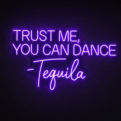 Trust Me You Can Dance Tequila LED Neon Sign main product image