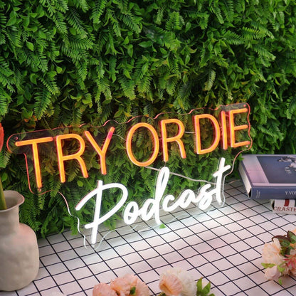 Try Or Die Podcast Custom Led Neon Sign - Shineneon