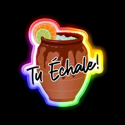 Tu Echale Cantarito Party Drink Tequila Led Neon Sign Rgb Color - LED neon sign close-up detail