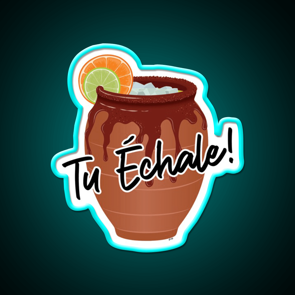 Tu Echale Cantarito Party Drink Tequila Led Neon Sign Rgb Color - Shineneon