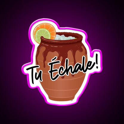 Tu Echale Cantarito Party Drink Tequila Led Neon Sign Rgb Color - Shineneon