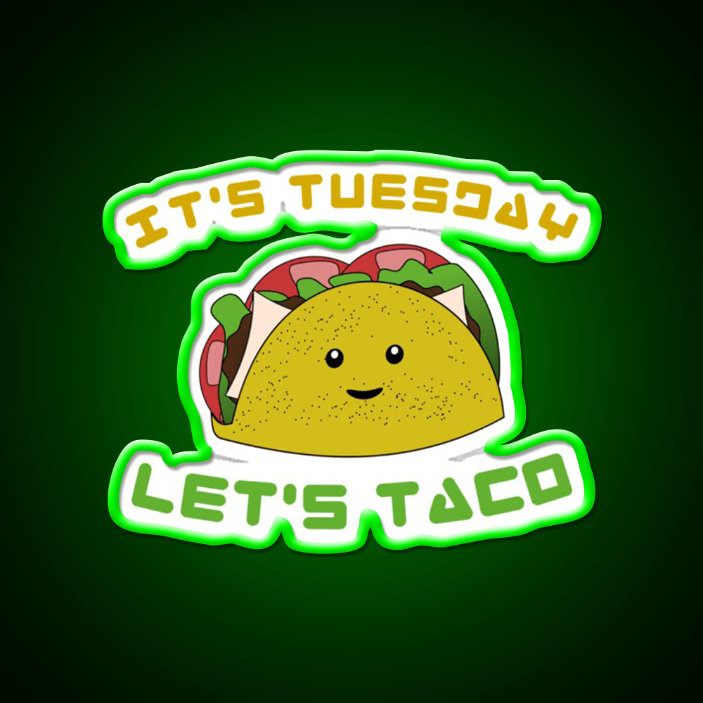 Tuesdays Are For Taco Led Neon Sign Mexican Food Sign Rgb Color - Shineneon