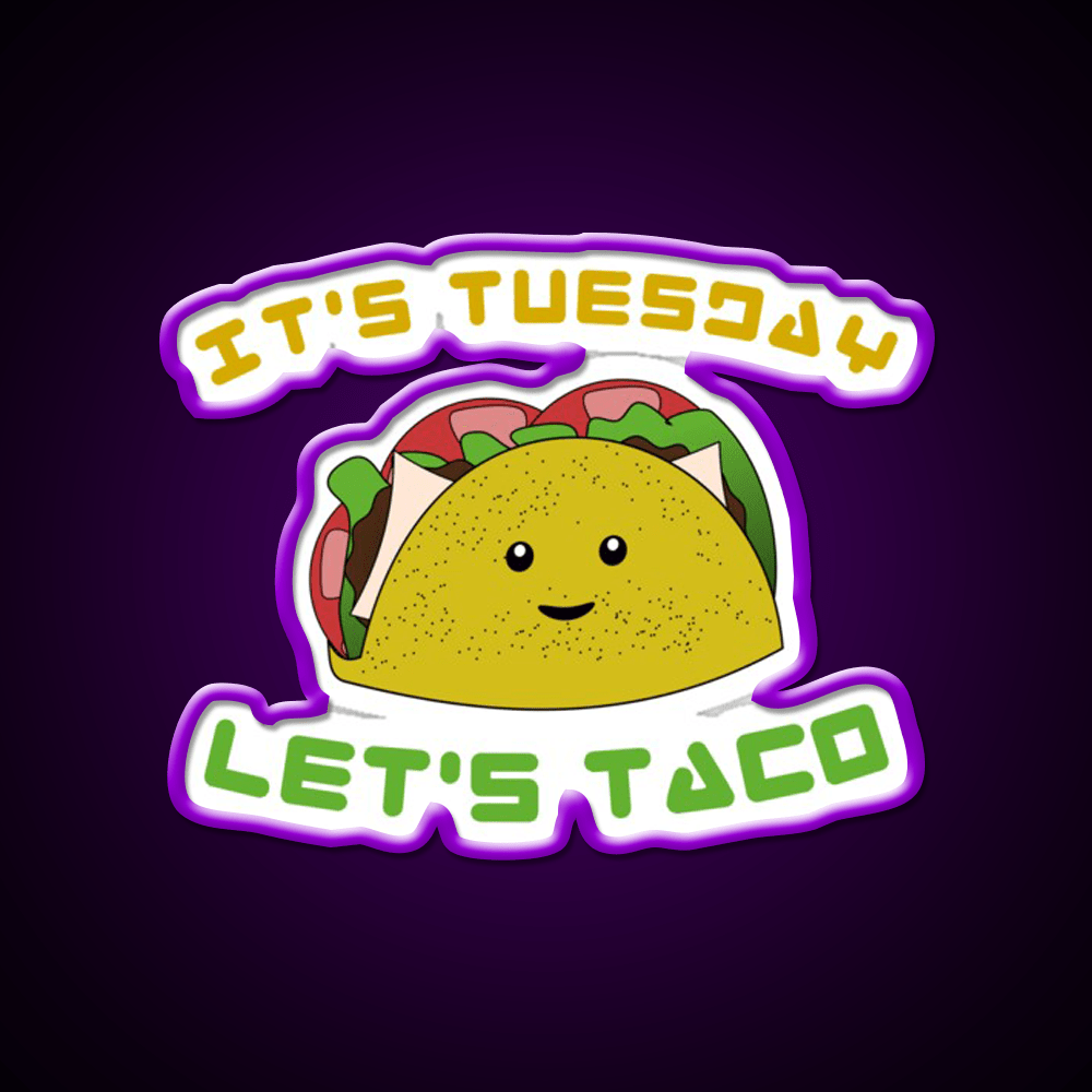 Tuesdays Are For Taco Led Neon Sign Mexican Food Sign Rgb Color - Shineneon