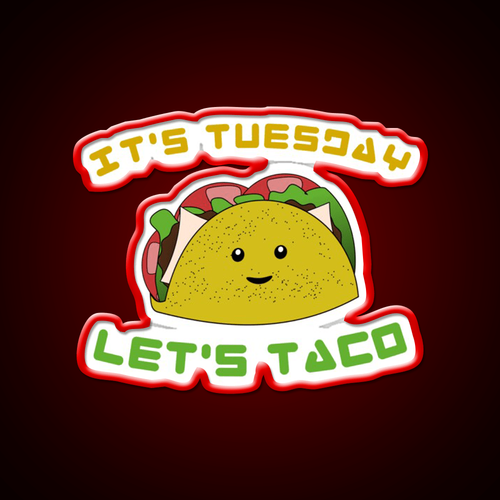 Tuesdays Are For Taco Led Neon Sign Mexican Food Sign Rgb Color - Shineneon