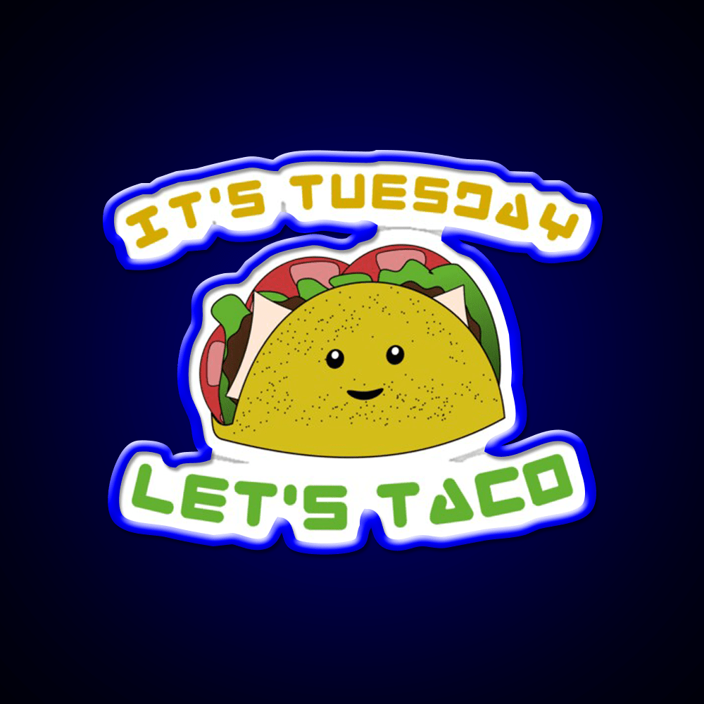 Tuesdays Are For Taco Led Neon Sign Mexican Food Sign Rgb Color - Shineneon