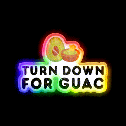 Turn Down For Guac Funny Cinco De Mayo Party Party Drink Tequila Led Neon Sign Rgb Color - LED neon sign close-up detail