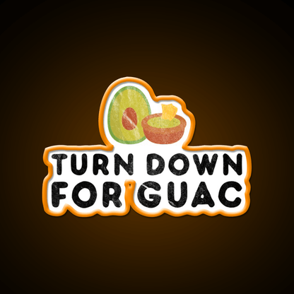 Turn Down For Guac Funny Cinco De Mayo Party Party Drink Tequila Led Neon Sign Rgb Color - Shineneon
