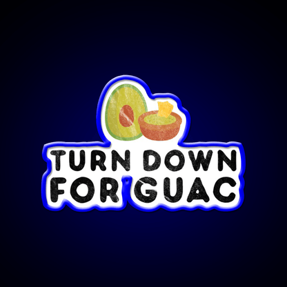 Turn Down For Guac Funny Cinco De Mayo Party Party Drink Tequila Led Neon Sign Rgb Color - Shineneon