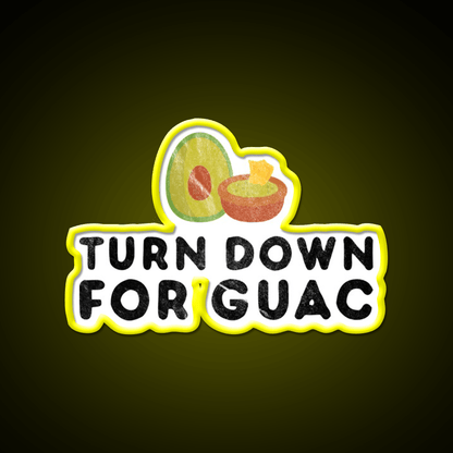 Turn Down For Guac Funny Cinco De Mayo Party Party Drink Tequila Led Neon Sign Rgb Color - Shineneon