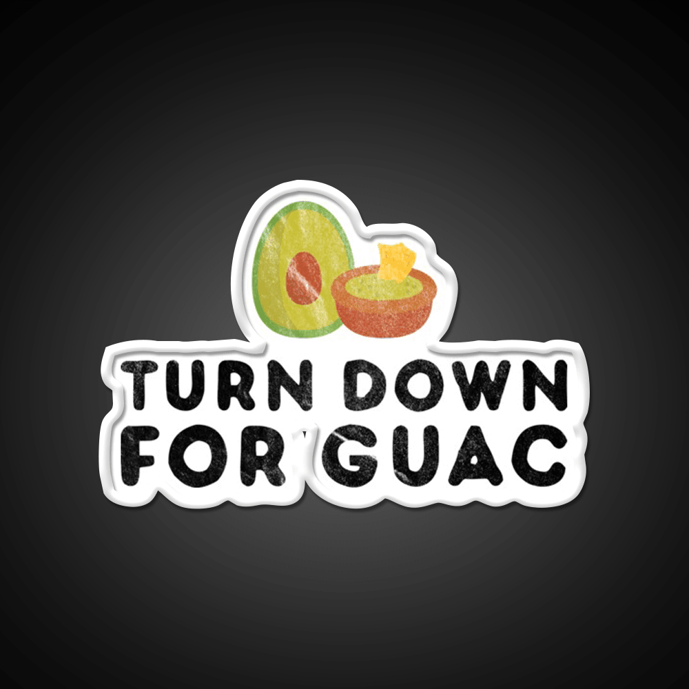 Turn Down For Guac Funny Cinco De Mayo Party Party Drink Tequila Led Neon Sign Rgb Color - Shineneon