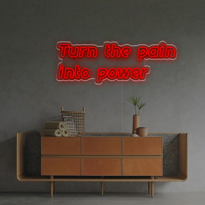 Turn The Pain Into Power Led Neon Sign | Shineneon
