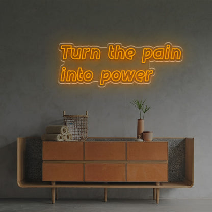 Turn The Pain Into Power Led Neon Sign | Shineneon