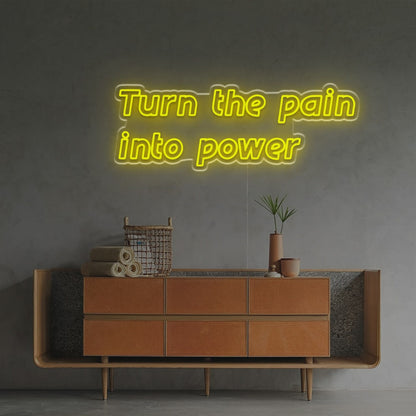 Turn The Pain Into Power Led Neon Sign | Shineneon