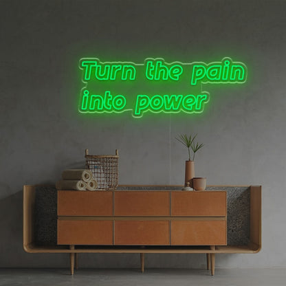 Turn The Pain Into Power Led Neon Sign | Shineneon