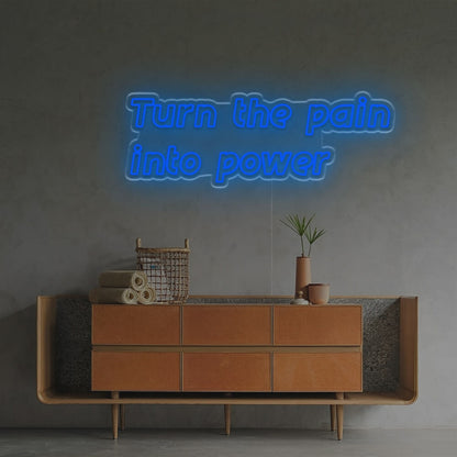 Turn The Pain Into Power Led Neon Sign | Shineneon