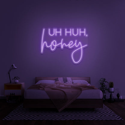 Uh Huh Honey Neon Sign | Shineneon