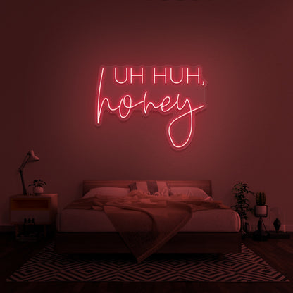 Uh Huh Honey Neon Sign | Shineneon