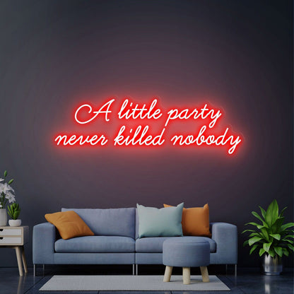 Vibes A Little Party Never Killed Nobody Party Neon Sign | Shineneon
