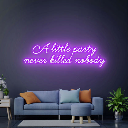 Vibes A Little Party Never Killed Nobody Party Neon Sign | Shineneon