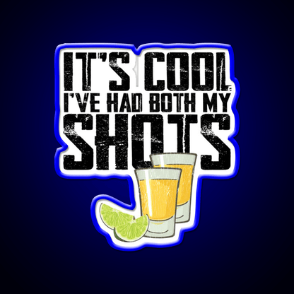 Vintage Its Cool Ive Had Both My Shots Party Drink Tequila Led Neon Sign Rgb Color - Shineneon