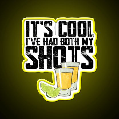 Vintage Its Cool Ive Had Both My Shots Party Drink Tequila Led Neon Sign Rgb Color - Shineneon
